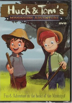 Постер: Huck and Tom's Mississippi Adventure