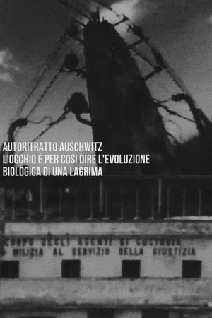 Постер: Autoritratto Auschwitz. L'occhio è per così dire l'evoluzione biologica di una lagrima