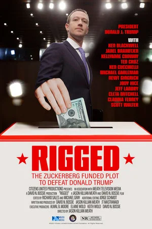 Постер: Rigged: The Zuckerberg Funded Plot to Defeat Donald Trump