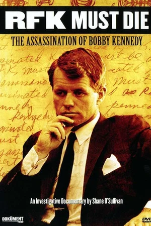 Постер: RFK Must Die: The Assassination of Bobby Kennedy