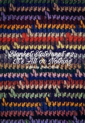 Постер: Blanket Statement #2: It's All or Nothing