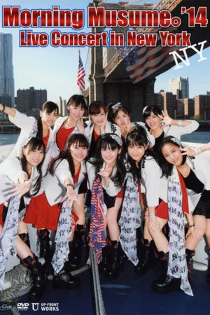 Постер: Morning Musume.'14 Live Concert in New York