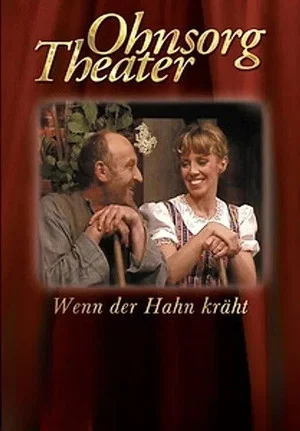 Постер: Ohnsorg Theater - Wenn der Hahn kräht