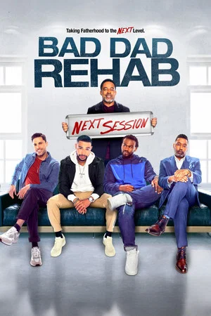 Постер: Bad Dad Rehab: The Next Session