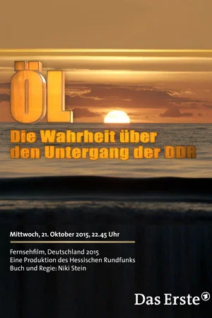 Постер: Öl - Die Wahrheit über den Untergang der DDR