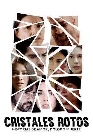 Постер: Cristales Rotos: Historias de amor, dolor y muerte
