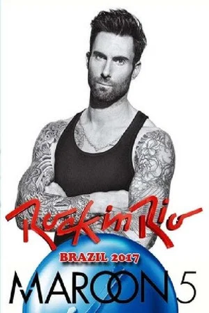 Постер: Maroon 5: Rock in Rio 2017 - Show 2