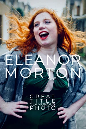 Постер: Eleanor Morton: Great Title, Glamorous Photo