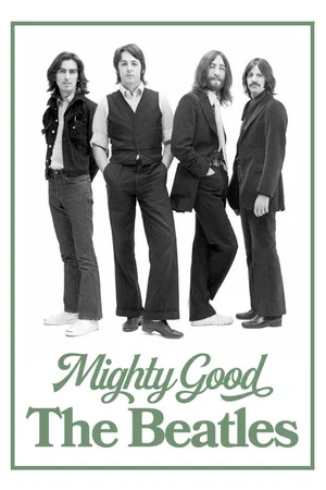 Постер: Mighty Good: The Beatles