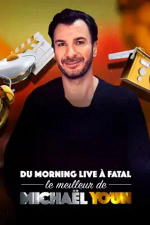 Постер: Du Morning Live à Fatal, le meilleur de Michaël Youn
