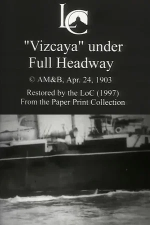 Постер: 'Vizcaya' Under Full Headway