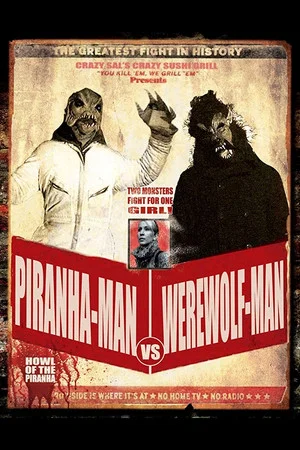 Постер: Piranha-Man Versus WereWolf-Man: Howl of the Piranha