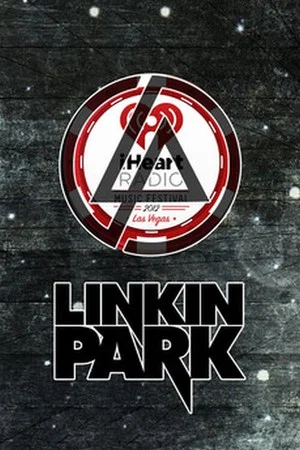 Постер: Linkin Park Live in iHeartRadio Music Festival