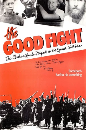 Постер: The Good Fight: The Abraham Lincoln Brigade in the Spanish Civil War