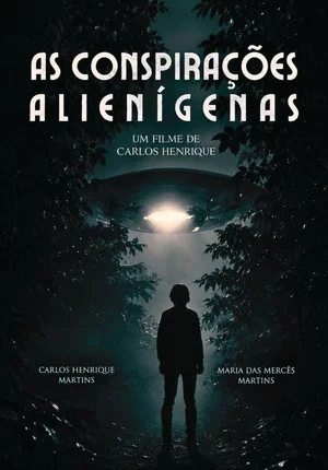 Постер: As Conspirações Alienígenas: part. I