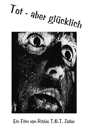 Постер: Tot - Aber Glücklich