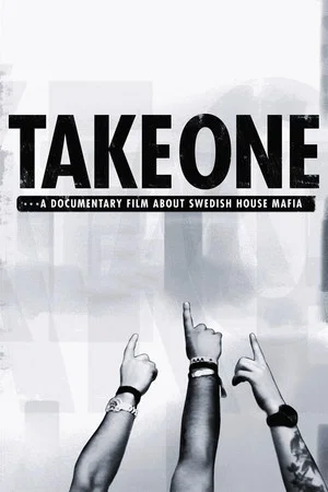 Постер: Take One: A Documentary Film About Swedish House Mafia