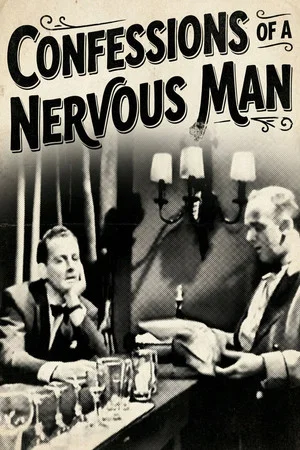 Постер: Confessions of a Nervous Man