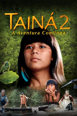 Постер: Tainá 2 - A New Amazon Adventure
