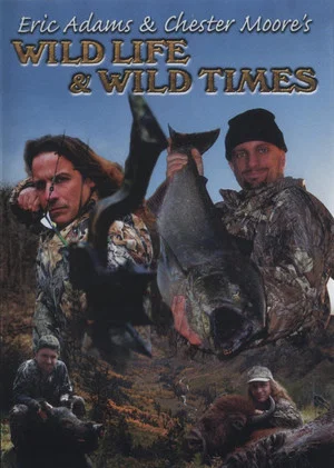 Постер: Eric Adams & Chester Moore's: Wild Life & Wild Times