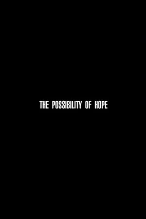 Постер: The Possibility of Hope