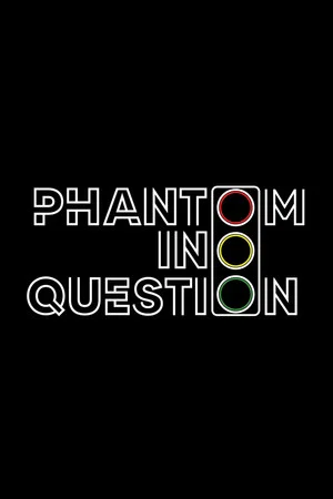 Постер: Phantom in Question