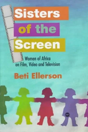 Постер: Sisters of the Screen - African Women in the Cinema