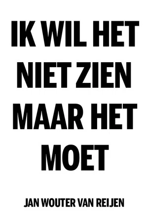 Постер: Ik wil het niet zien, maar het moet