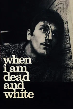 Постер: When I Am Dead and White