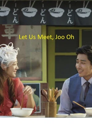 Постер: Let Us Meet, Joo Oh