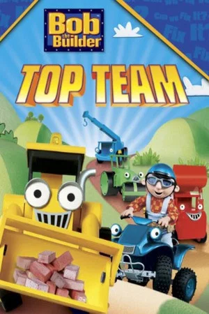 Постер: Bob the Builder: Bob's Top Team
