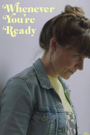 Постер: Whenever You're Ready