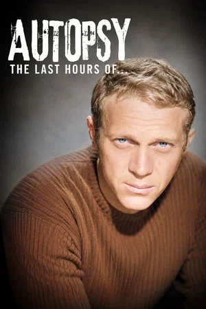 Постер: Autopsy: The Last Hours of Steve McQueen