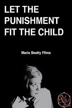 Постер: Let the Punishment Fit the Child