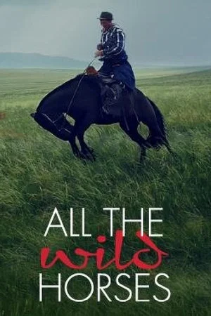 Постер: All the Wild Horses