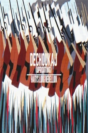 Постер: Dechoukaj: Haiti's long rebellion