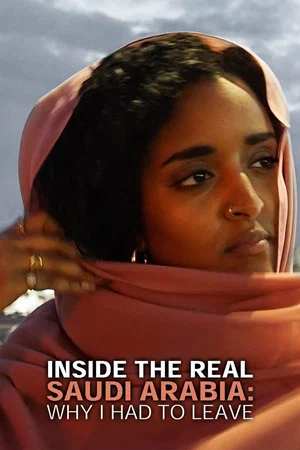 Постер: Inside the Real Saudi Arabia: Why I Had to Leave