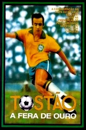 Постер: Tostão - A Fera de Ouro