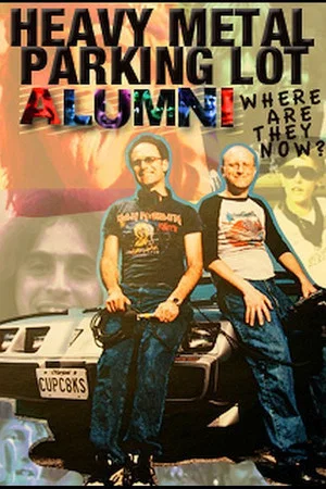 Постер: Heavy Metal Parking Lot Alumni: Where Are They Now?