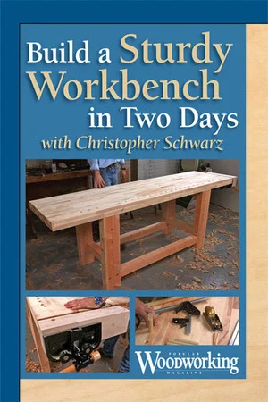 Постер: Build a Sturdy Workbench in Two Days with Christopher Schwarz
