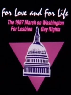 Постер: For Love and for Life: The 1987 March on Washington for Lesbian and Gay Rights