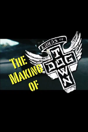 Постер: The Making of 'Lords of Dogtown'