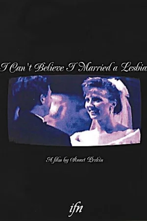 Постер: I Can't Believe I Married a Lesbian