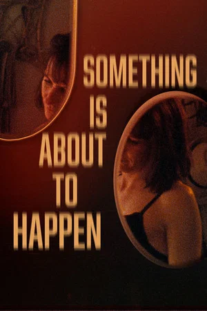 Постер: Something Is About to Happen