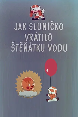 Постер: Jak sluníčko vrátilo štěňátku vodu
