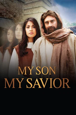 Постер: My Son, My Savior: The Mother of Jesus