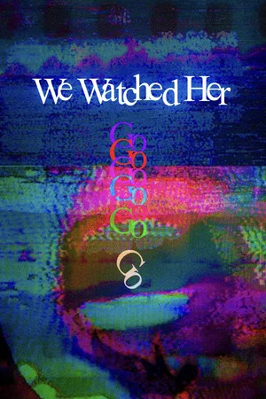 Постер: We Watched Her Go