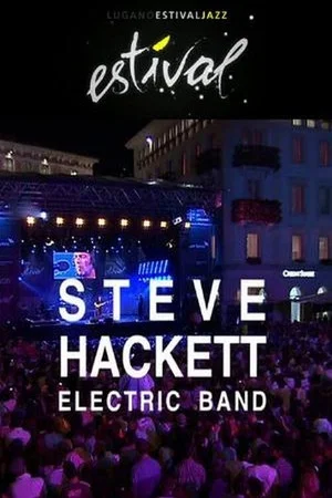 Постер: Steve Hackett - Electric Band: Estival Jazz Lugano