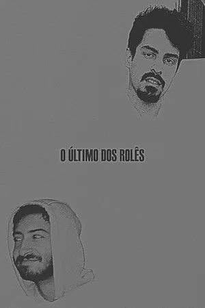 Постер: O Último dos Rolês