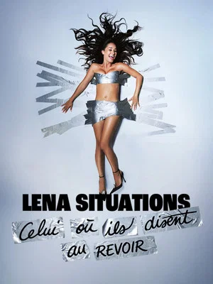 Постер: Lena Situations - Celui où ils disent au revoir